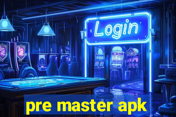 pre master apk